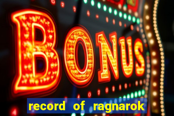 record of ragnarok 3 temporada